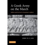 A Greek Army on the March: Soldiers and Survival in Xenophon's Anabasis